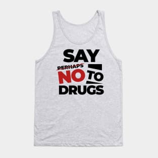 Say No to Drugs Tank Top